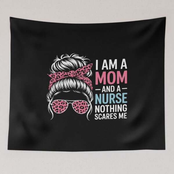 Item preview, I'm a Mom And A Nurse Nothing Scares Me  designed and sold by InspiredFoul.