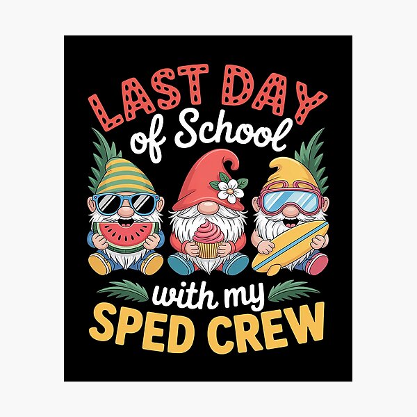 Item preview, Last Day Of School With My SPED Teacher Crew Gnomies Summer  designed and sold by InspiredFoul.