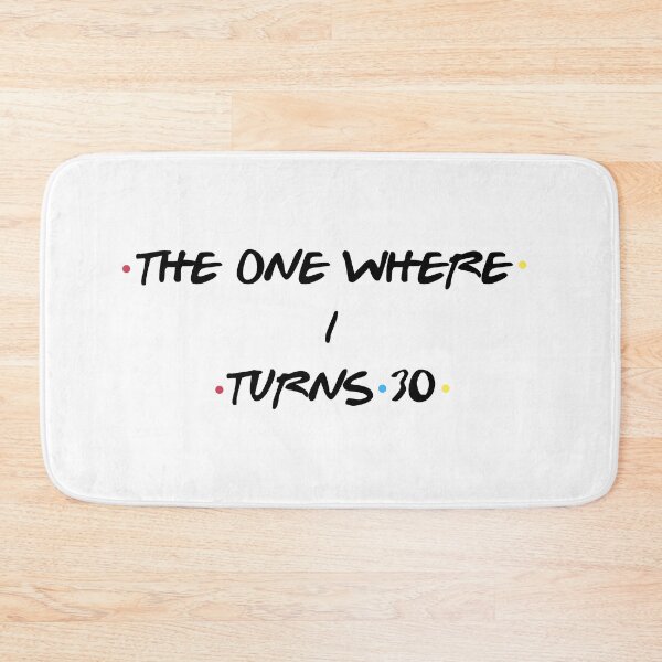 Item preview, The one Where I Turns 30 designed and sold by NicolasGlowArt.