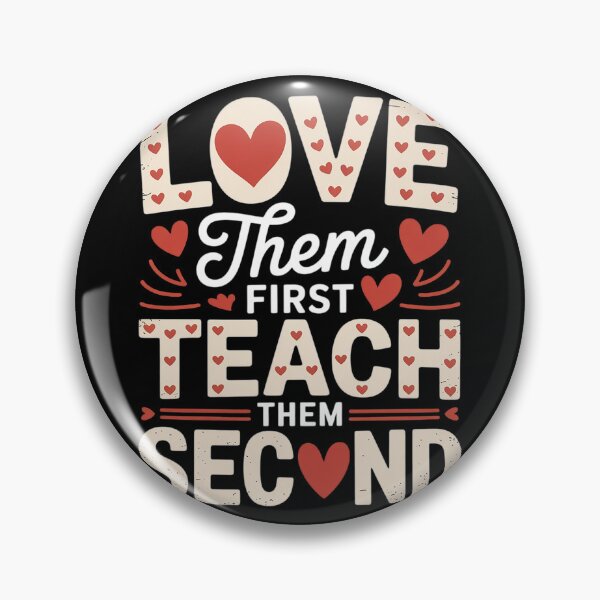Item preview, Love Them First, Teach Them Second - Inspirational Teacher  designed and sold by InspiredFoul.