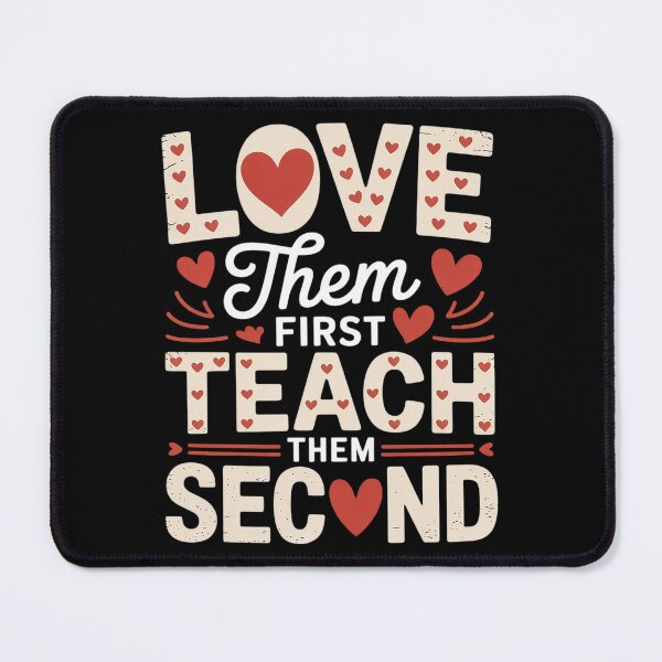 Item preview, Love Them First, Teach Them Second - Inspirational Teacher designed and sold by InspiredFoul.