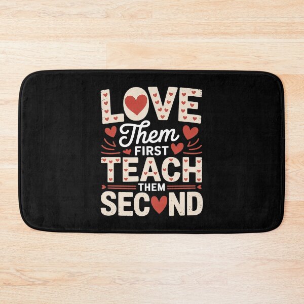 Item preview, Love Them First, Teach Them Second - Inspirational Teacher  designed and sold by InspiredFoul.