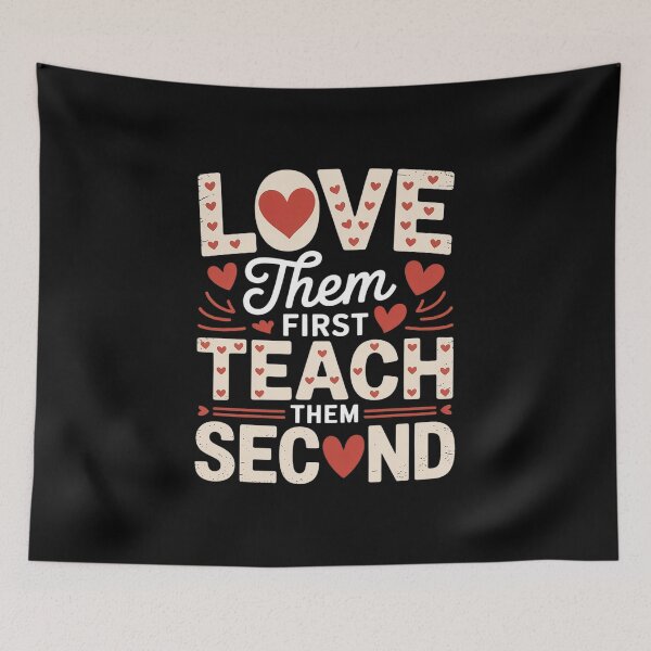 Item preview, Love Them First, Teach Them Second - Inspirational Teacher  designed and sold by InspiredFoul.