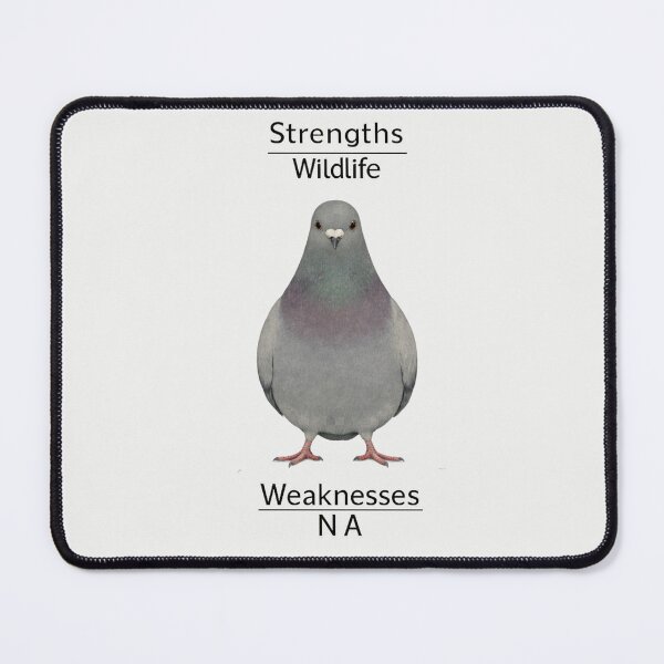 Item preview, Strengths Wildlife Weaknesses N A Pigeon designed and sold by ChirpInc.