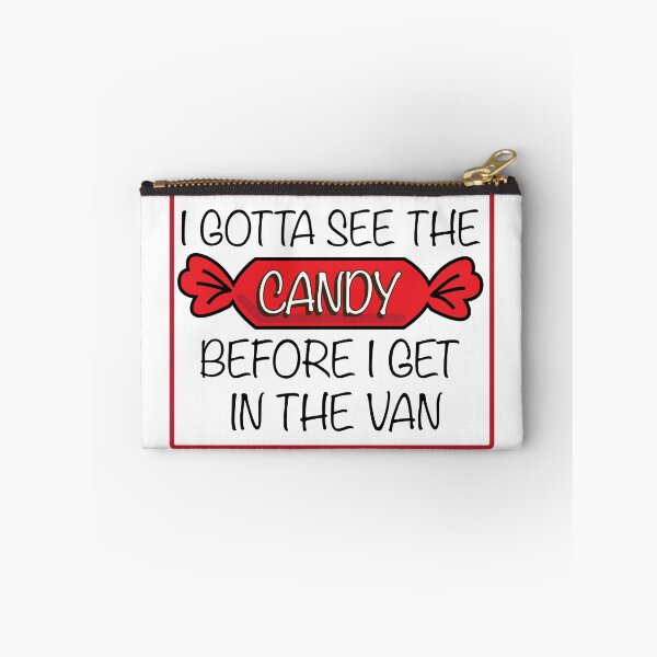 Item preview, I GOTTA SEE THE CANDY BEFORE I GET IN THE VAN designed and sold by estudio3e.