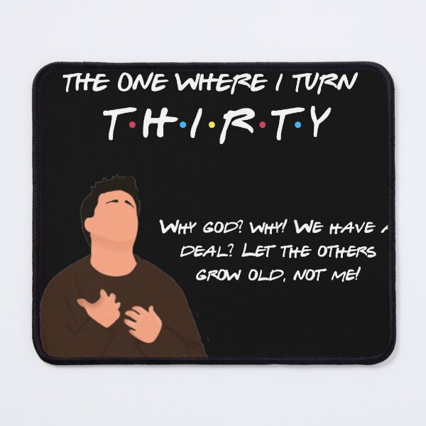 Item preview, The one Where I Turn Thirty | T-Shirt, Gift designed and sold by NicolasGlowArt.