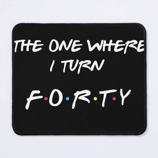 Item preview, The one where i turn Forty | T-Shirt designed and sold by NicolasGlowArt.