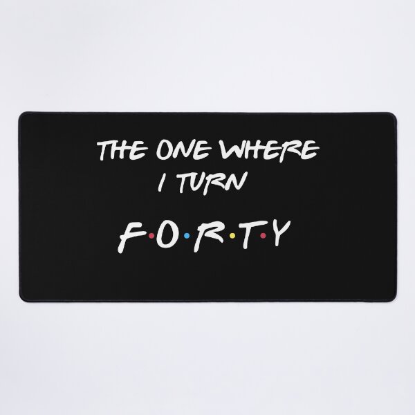 Item preview, The one where i turn Forty | T-Shirt designed and sold by NicolasGlowArt.