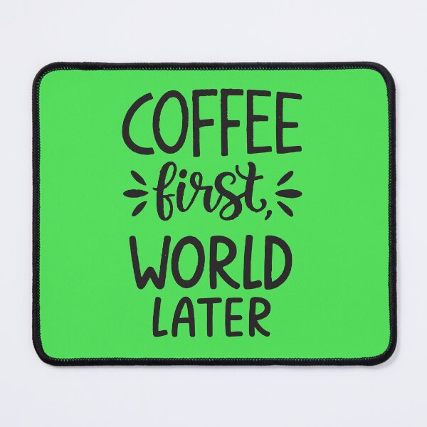 Item preview, Coffee First World Later designed and sold by Ashraf23.