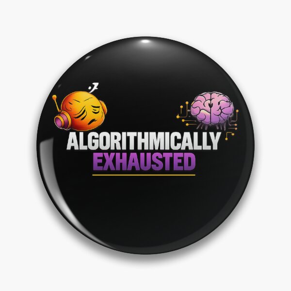 Item preview, Algorithmically Exhausted – Digital Burnout Humor Design designed and sold by AddictiveDesign.