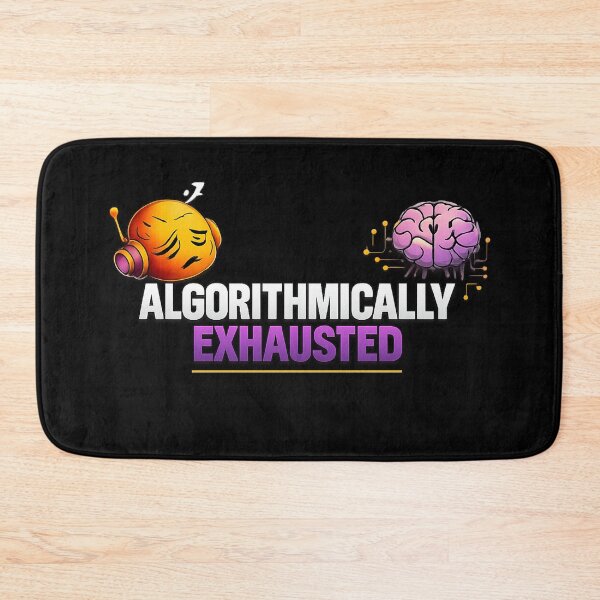 Item preview, Algorithmically Exhausted – Digital Burnout Humor Design designed and sold by AddictiveDesign.