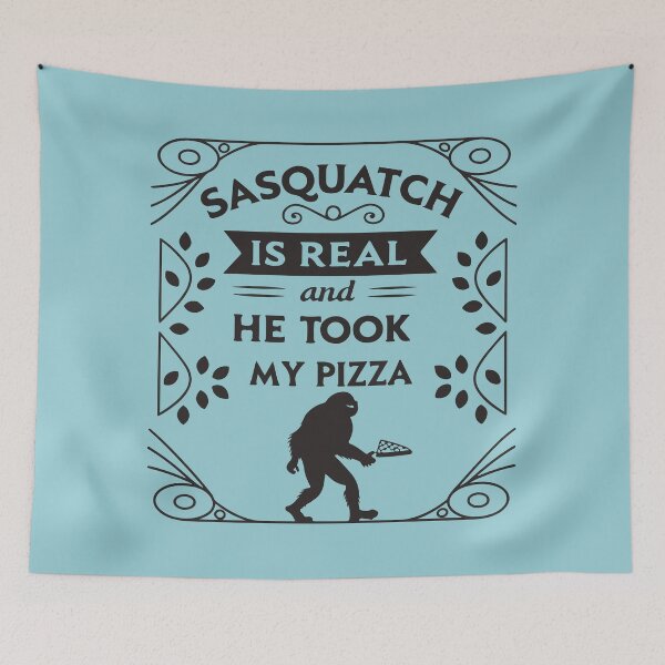 Item preview, Sasquatch Is Real And He Took My Pizza designed and sold by Ashraf23.