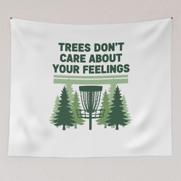 Item preview, Trees Dont Care About Your Feelings Disc Golf designed and sold by LuminOrb.