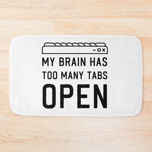 Item preview, My Brain has too many Tabs Open funny PC Quotes designed and sold by Trenddesigns24.