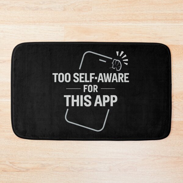 Item preview, Too Self-Aware for This App – Digital Age Humor Typography Design designed and sold by AddictiveDesign.