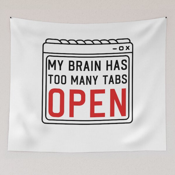 Item preview, My Brain has too many Tabs Open funny PC Quotes designed and sold by Trenddesigns24.
