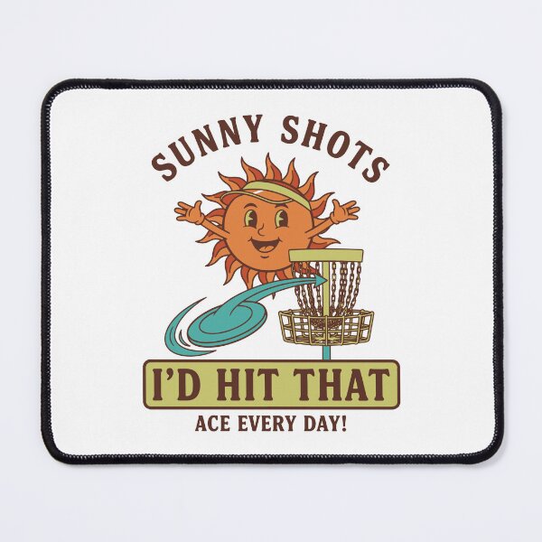 Item preview, Sunny Shots Id Hit That Ace Every Day Disc Golf designed and sold by LuminOrb.