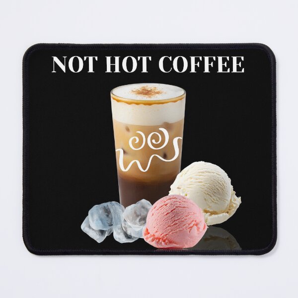 Item preview, Not Hot Coffee – Iced Coffee Mood designed and sold by DABIORA.