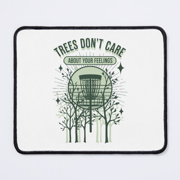 Item preview, Trees Dont Care About Your Feelings Disc Golf designed and sold by LuminOrb.