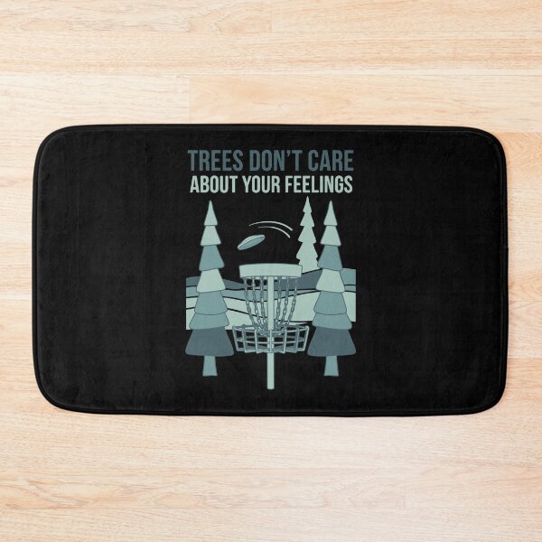 Item preview, Trees Dont Care About Your Feelings Disc Golf designed and sold by LuminOrb.