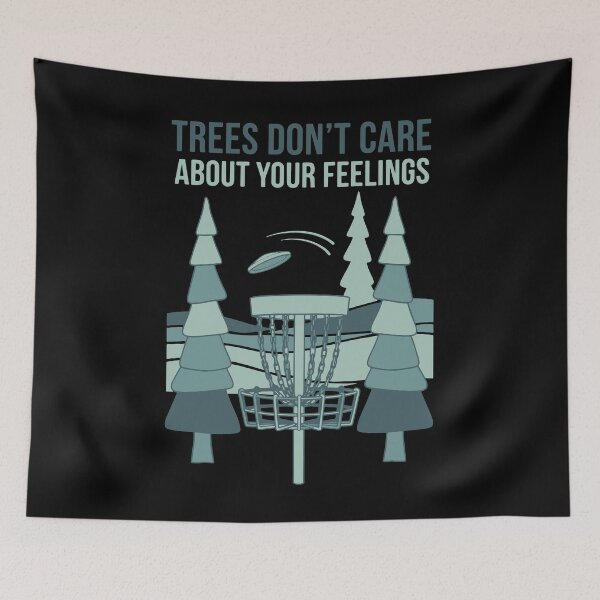 Item preview, Trees Dont Care About Your Feelings Disc Golf designed and sold by LuminOrb.