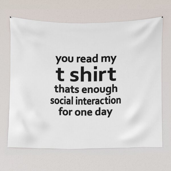 Item preview, you read my t shirt that's enough social interaction for one day designed and sold by CloudyPress.