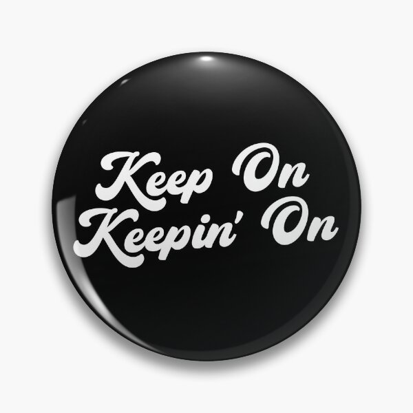 Item preview, Keep On Keeping On designed and sold by fusedtees.