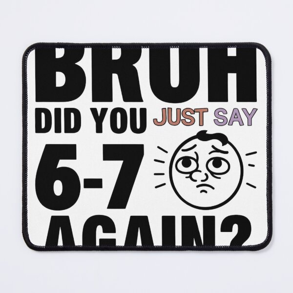 Item preview, Bruh Did You Just Say 67 Again? | Funny Meme Quote T-Shirt for Gamers, Teens & Humor Lovers designed and sold by GAIDREDA.
