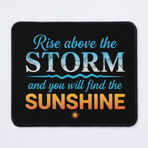 Item preview, Rise Above the Storm Find the Sunshine Motivational Quote designed and sold by DraftNDreamShop.