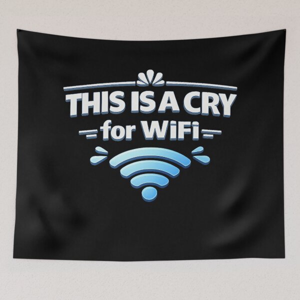 Item preview, This Is a Cry for WiFi – Funny Internet Humor Design designed and sold by AddictiveDesign.