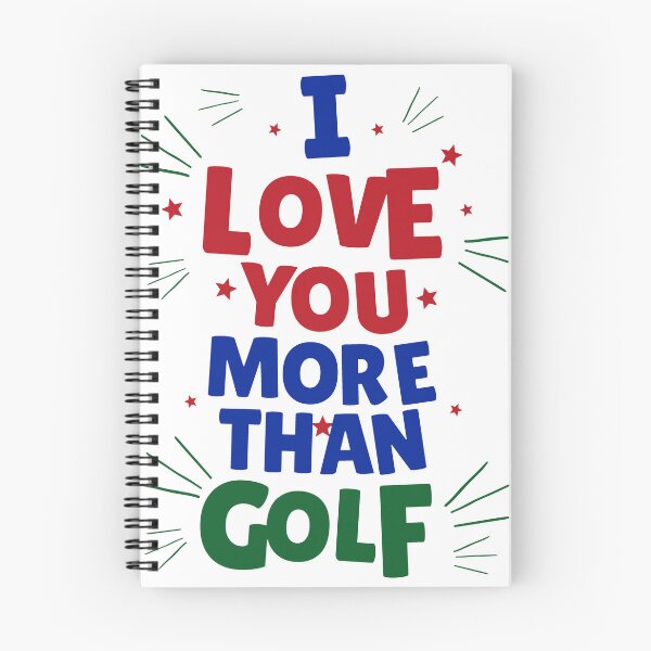 Item preview, Golf : "I Love You More Than Golf" designed and sold by MKV Design.