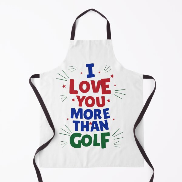 Item preview, Golf : "I Love You More Than Golf" designed and sold by MKV Design.