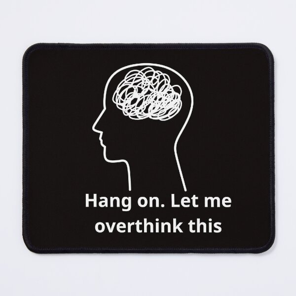 Item preview, Hang on. Let me overthink this designed and sold by Design5pro.