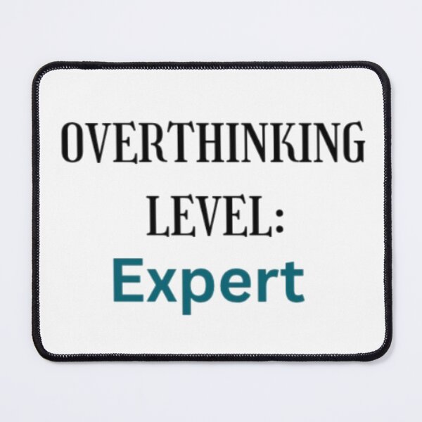 Item preview, Overthinking Level Expert Sarcastic Quote designed and sold by Haevora.