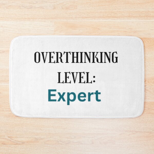 Item preview, Overthinking Level Expert Sarcastic Quote  designed and sold by Haevora.