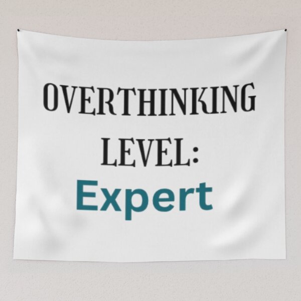 Item preview, Overthinking Level Expert Sarcastic Quote  designed and sold by Haevora.