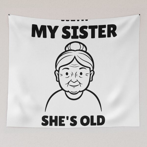 Item preview, Funny Sibling Sister Humor Family Joke Humor  designed and sold by first-shirt ⭐ ⭐ ⭐ ⭐ ⭐.