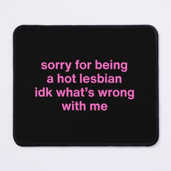 Item preview, Sorry for Being a Hot Lesbian – Sapphic Humor designed and sold by moonna designs.