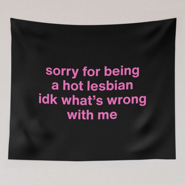Item preview, Sorry for Being a Hot Lesbian – Sapphic Humor designed and sold by moonna designs.