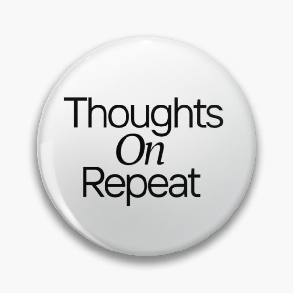 Item preview, Thoughts on Repeat - Overthinking Quote designed and sold by Haevora.