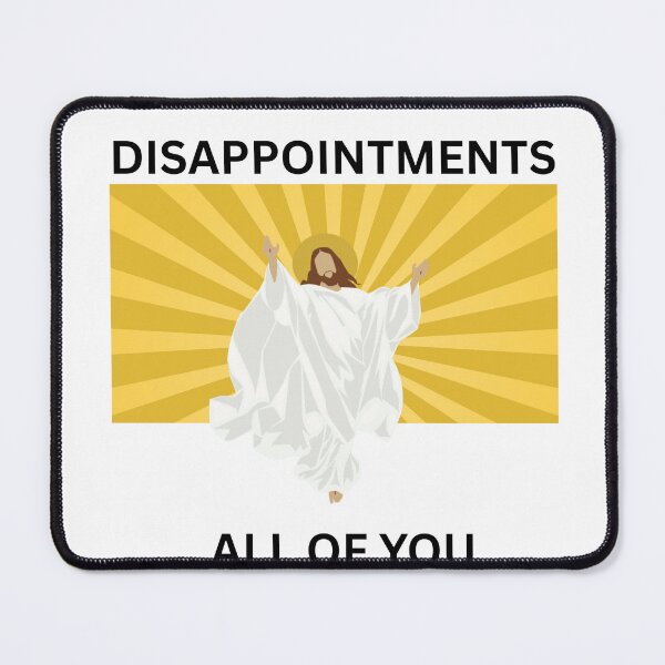 Item preview, Disappointments, All of You designed and sold by snarkytstore.