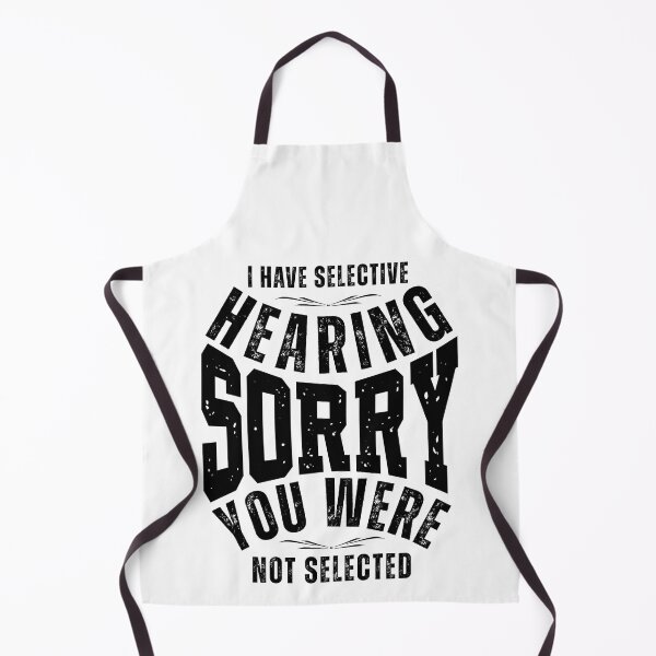Item preview, I Have Selective Hearing Sorry You Weren’t Selected – Funny Sarcastic Quote T-Shirt, Mug & Sticker Design designed and sold by Teetreasure2.