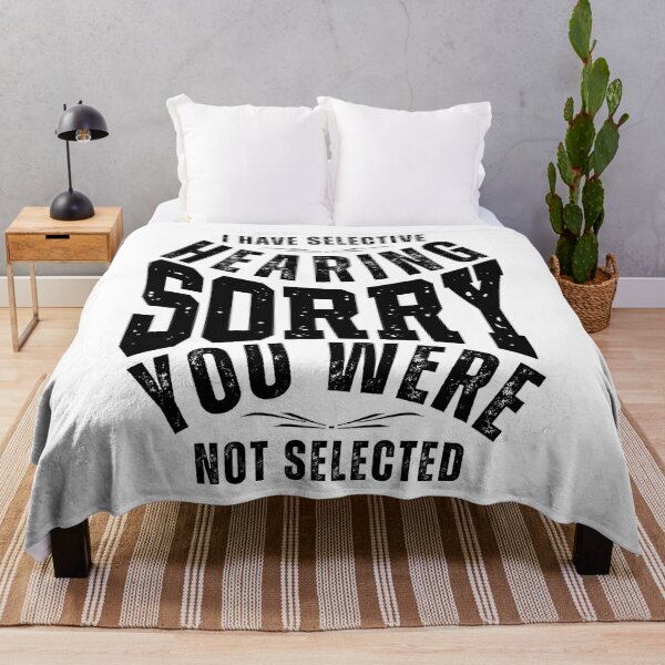 Item preview, I Have Selective Hearing Sorry You Weren’t Selected – Funny Sarcastic Quote T-Shirt, Mug & Sticker Design designed and sold by Teetreasure2.