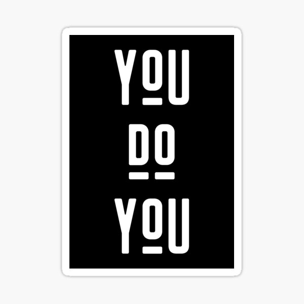 You Do You Sticker
