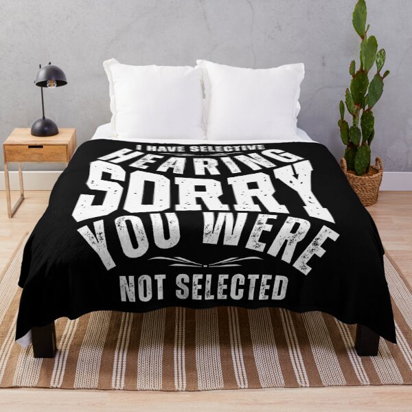 Item preview, I Have Selective Hearing Sorry You Weren’t Selected – Funny Sarcastic Quote T-Shirt, Mug & Sticker Design designed and sold by Teetreasure2.