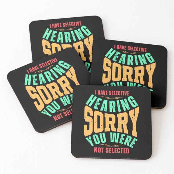 Item preview, I Have Selective Hearing Sorry You Weren’t Selected – Funny Sarcastic Quote T-Shirt, Mug & Sticker Design designed and sold by Teetreasure2.