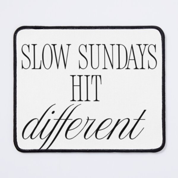 Item preview, Slow Sundays Hit Different - Relaxing Sunday Quote Cozy Self Care Design designed and sold by Haevora.