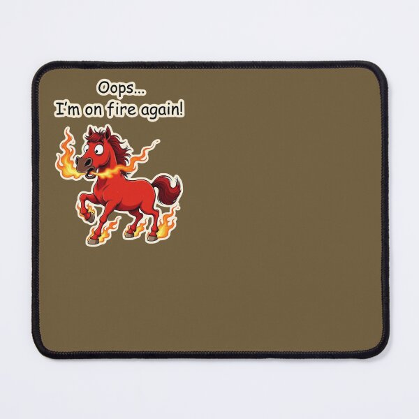 Item preview, Oops I'm on Fire Again! Funny Fire-Breathing Horse designed and sold by SilentPowerArt.