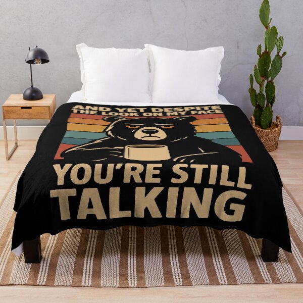 Item preview, Sarcastic Bear Still Talking Quote designed and sold by creativevogue.