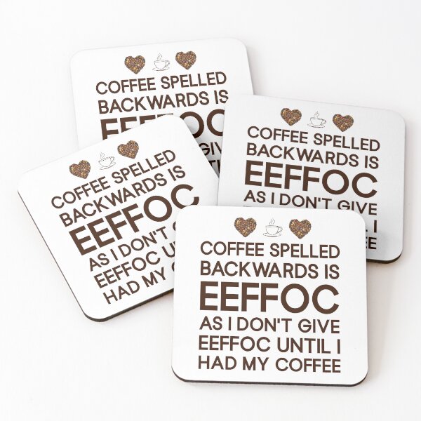 Item preview, Coffee spelled backwarts is EEFFCO Coffee Sayings designed and sold by Trenddesigns24.